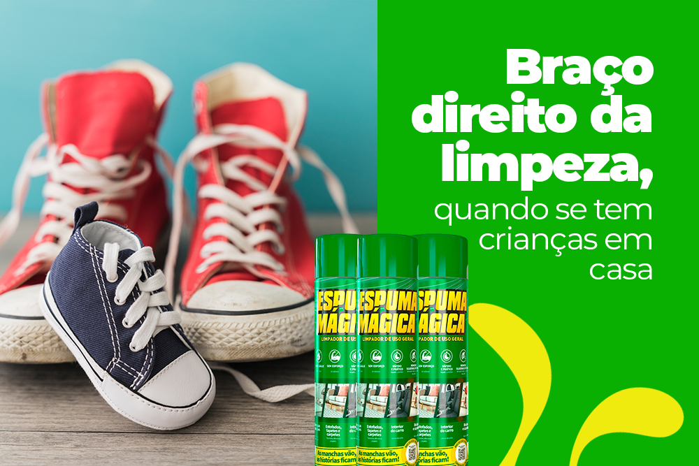 Espuma Mágica – Braço direito da limpeza, quando se tem crianças em casa.